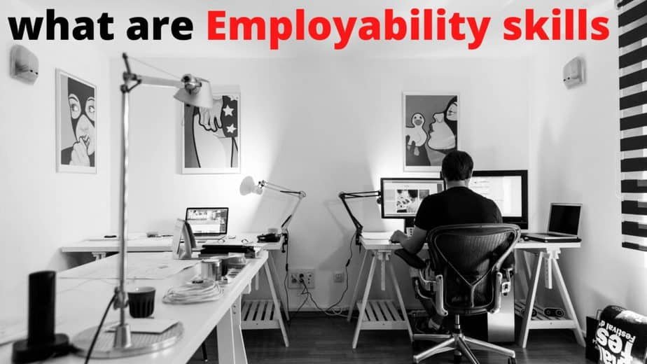 Employability skills क्या होती है और हमारे जीवन मे इसका क्या महत्व है ?