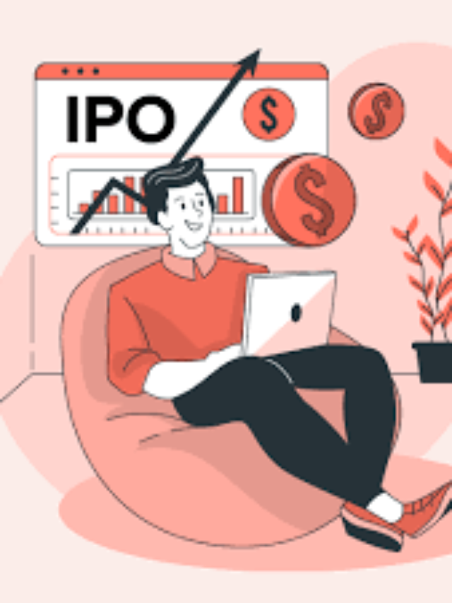 IPO: क्या होता है ,कैसे किया जाता है इसमें निवेश